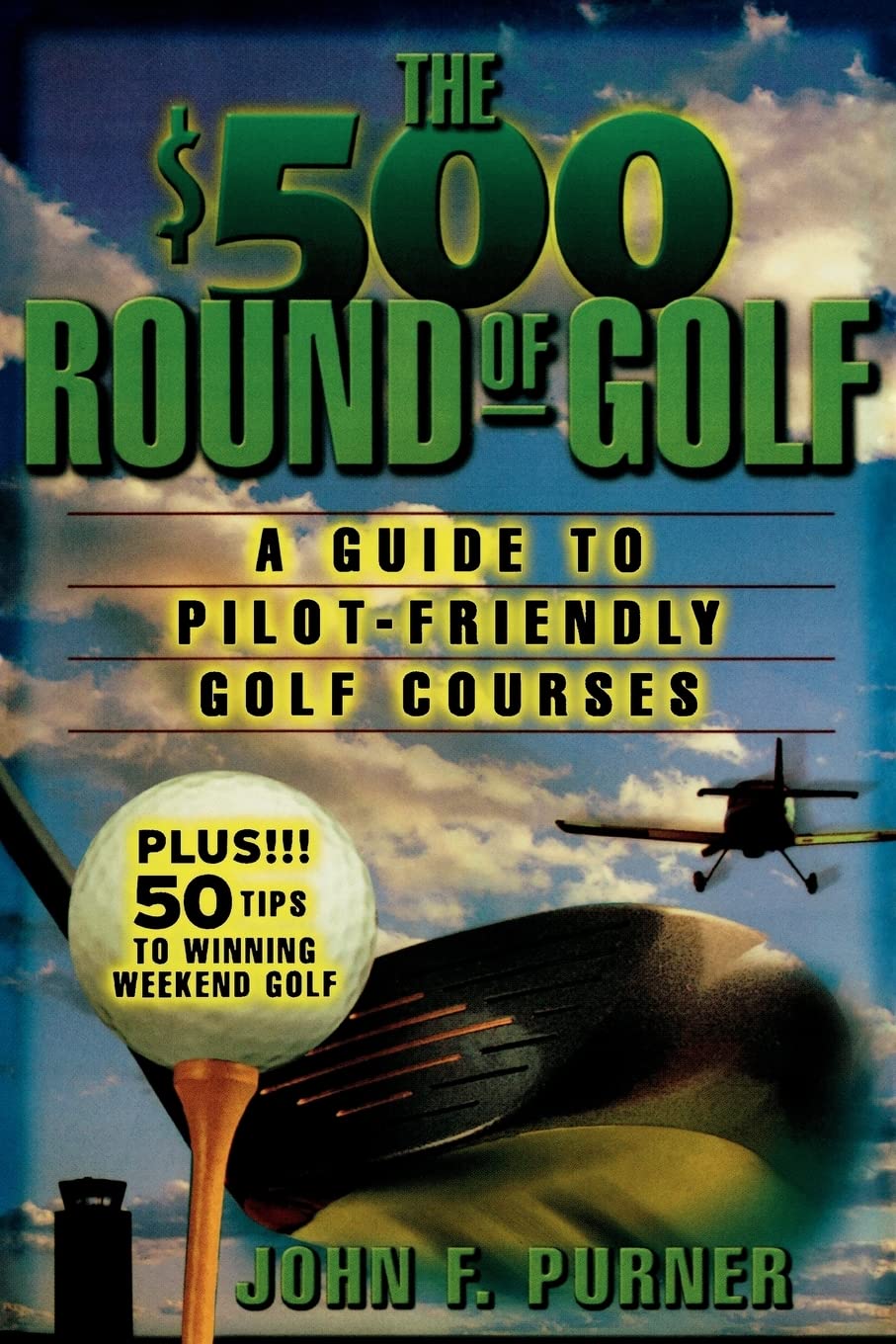 The $500 Round of Golf: A Guide to Pilot-Friendly Golf Courses