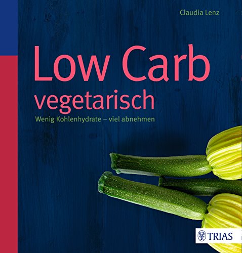 Low Carb Vegetarisch Wenig Kohlenhydrate Viel Abnehmen - 