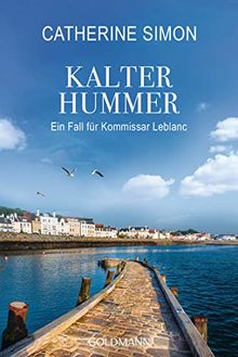 Kalter Hummer (Leblanc 5): Ein Fall für Kommissar Leblanc (Kommissar Leblanc ermittelt, Band 5)