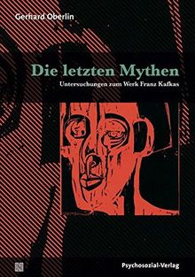 Die letzten Mythen: Untersuchungen zum Werk Franz Kafkas (Imago)