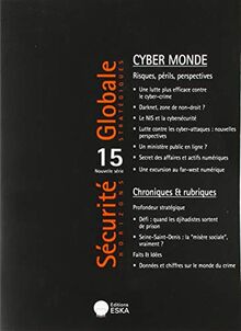 Sécurité globale, nouvelle série, n° 15. Cyber monde : risques, périls, perspectives