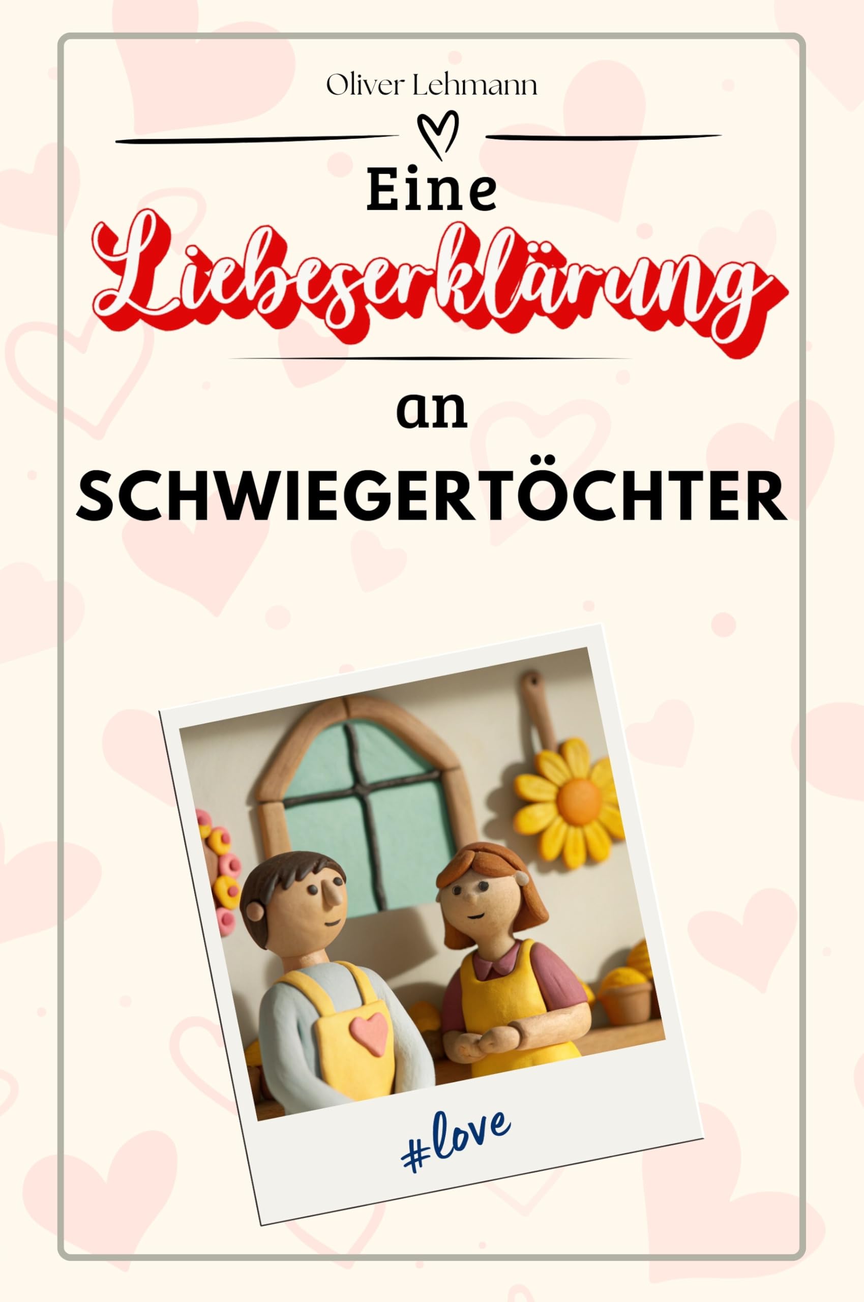 Eine Liebeserklärung an Schwiegertöchter: Die große Hommage - das perfekte Geschenk für Weihnachten und Geburtstag und jeden Anlass