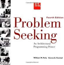 Problem Seeking: An Architectural Programming Primer