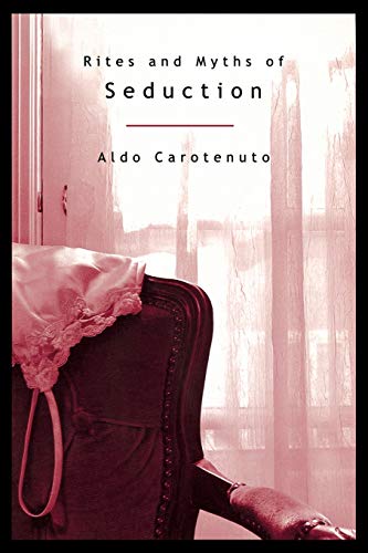 Carotenuto, A: Rites and Myths of Seduction