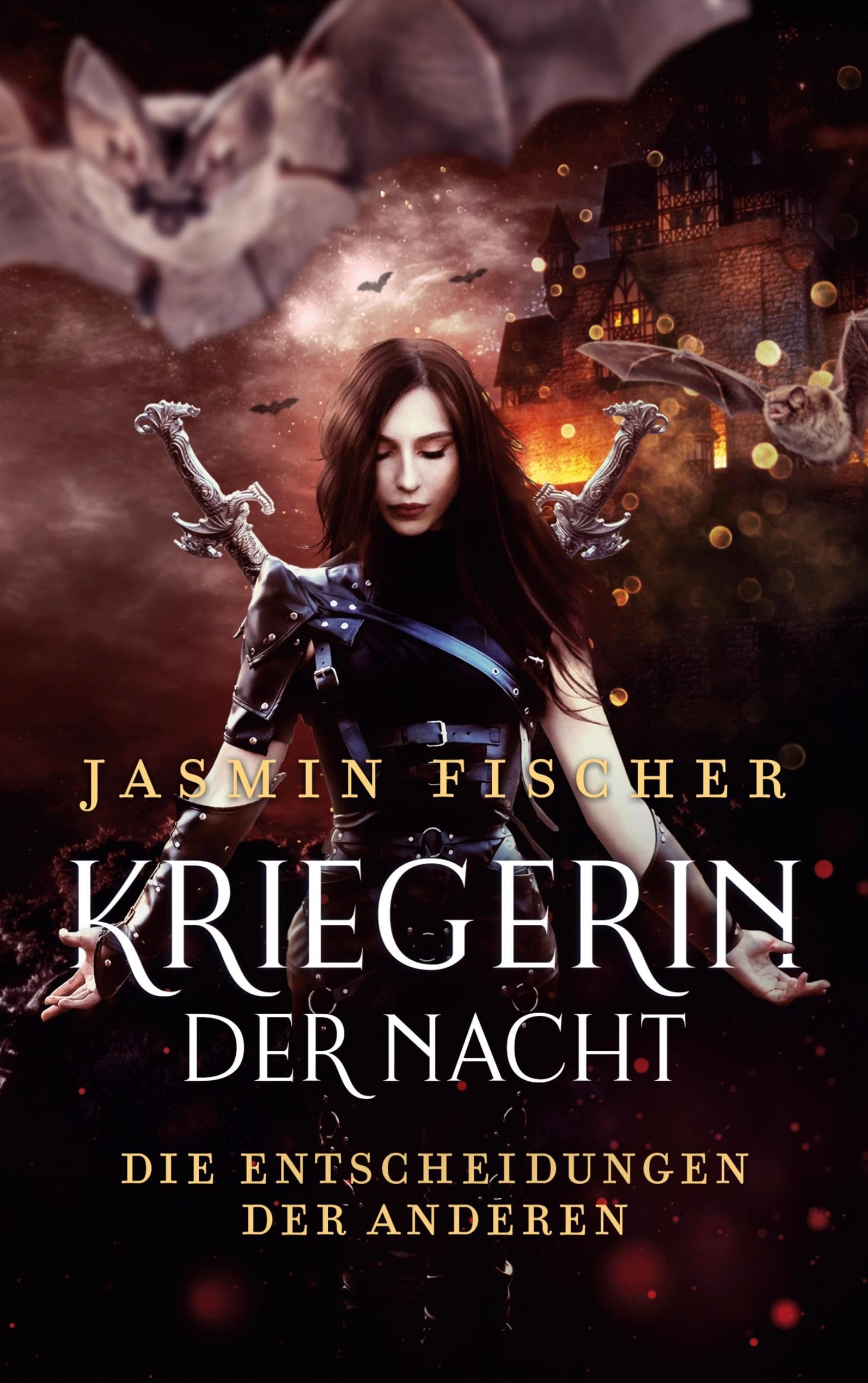 Kriegerin der Nacht: Die Entscheidungen der anderen