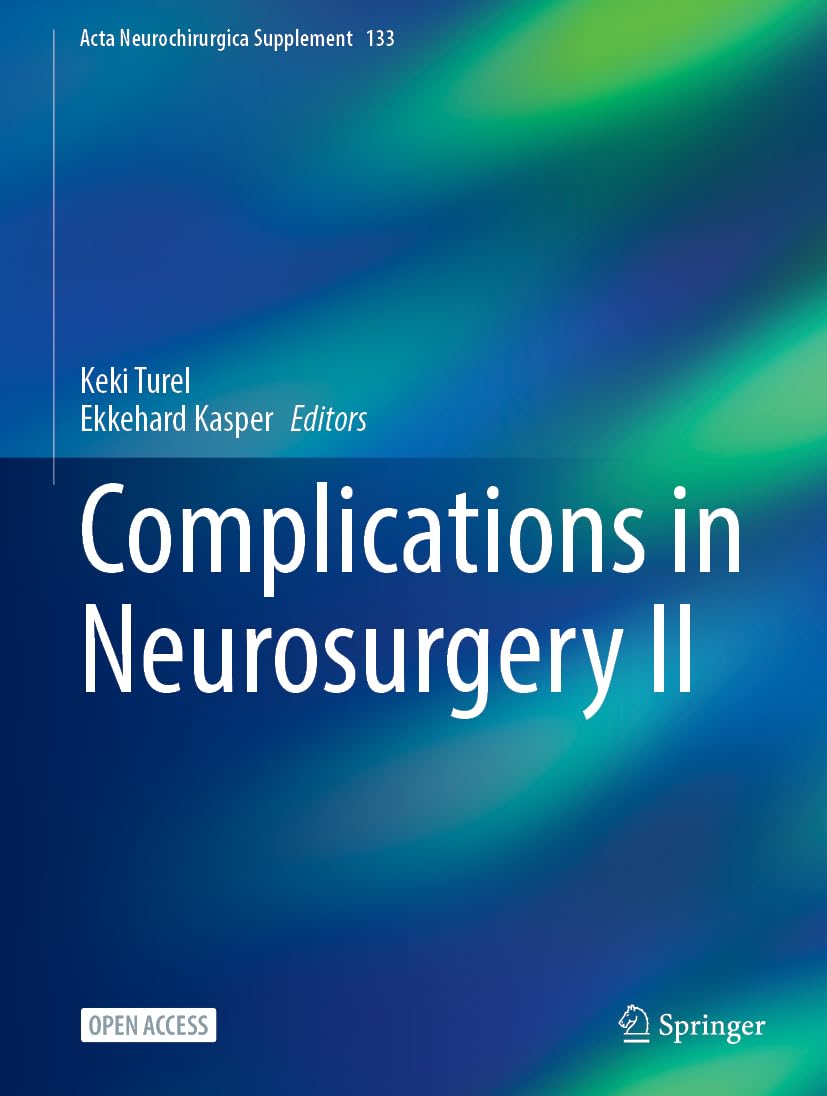 Complications in Neurosurgery II: With Online Files / Update (Acta Neurochirurgica Supplement, 133, Band 133)