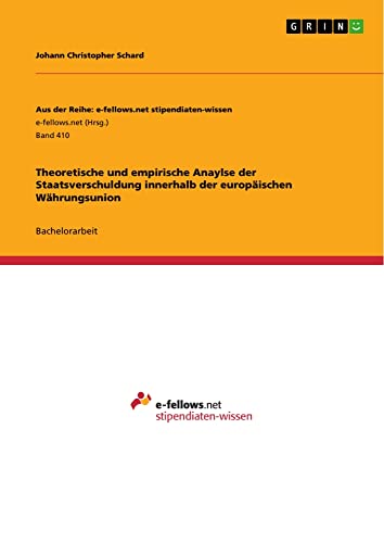 Theoretische und empirische Anaylse der Staatsverschuldung innerhalb der europäischen Währungsunion
