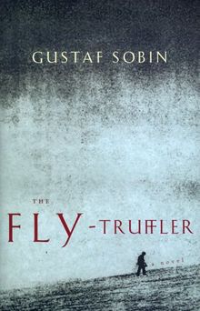 The Fly-Truffler: A Novel