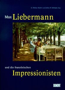 Max Liebermann und die französischen Impressionisten.