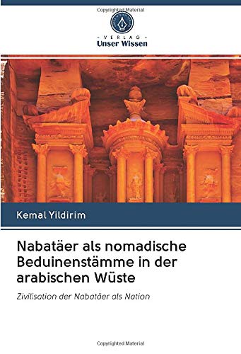 Nabatäer als nomadische Beduinenstämme in der arabischen Wüste: Zivilisation der Nabatäer als Nation
