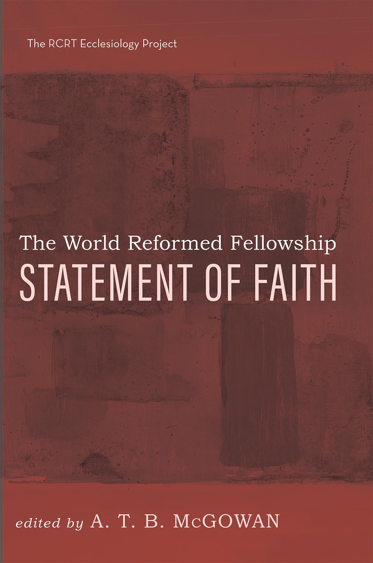 The World Reformed Fellowship Statement of Faith (The Rcrt Ecclesiology Project)