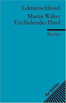 Lektüreschlüssel zu Martin Walser: Ein fliehendes Pferd