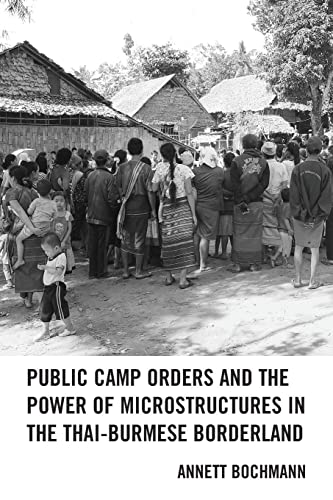Public Camp Orders and the Power of Microstructures in the Thai-Burmese Borderland