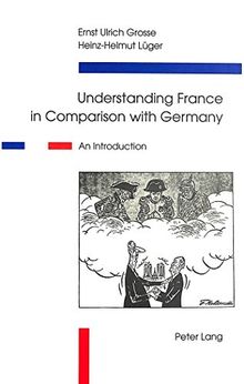 Understanding France in Comparison with Germany: An Introduction