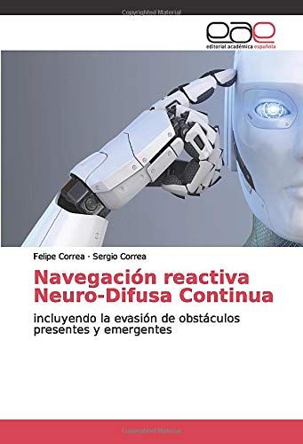 Navegación reactiva Neuro-Difusa Continua: incluyendo la evasión de obstáculos presentes y emergentes