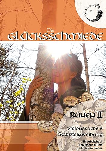 Runen II: Einweihung & Visionssuche (Die Glücksschmiede)