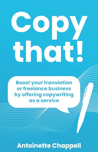 Copy that!: Boost your translation or freelance business by offering copywriting as a service