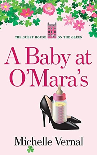 A Baby at O'Mara's (The Guesthouse on the Green, Band 10)