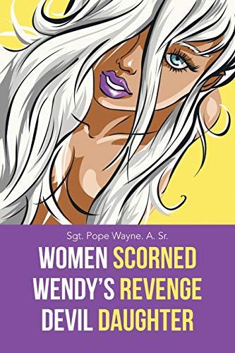 Women Scorned . . . Wendy's Revenge . . . Devil Daughter