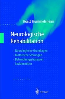 Neurologische Rehabilitation: Neurologische Grundlagen  -  Motorische Störungen  -  Behandlungsstrategien  -  Sozialmedizin (German Edition)