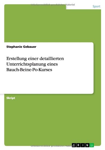Erstellung einer detaillierten Unterrichtsplanung eines Bauch-Beine-Po-Kurses