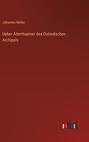 Ueber Alterthuemer des Ostindischen Archipels