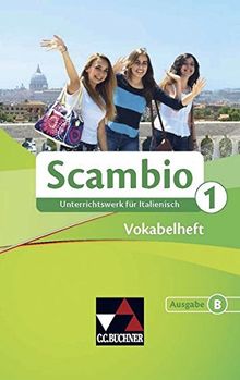 Scambio B / Scambio B Vokabelheft 1: Unterrichtswerk für Italienisch in drei Bänden / Unterrichtswerk für Italienisch in drei Bänden