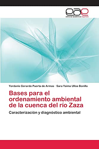 Bases para el ordenamiento ambiental de la cuenca del río Zaza: Caracterización y diagnóstico ambiental
