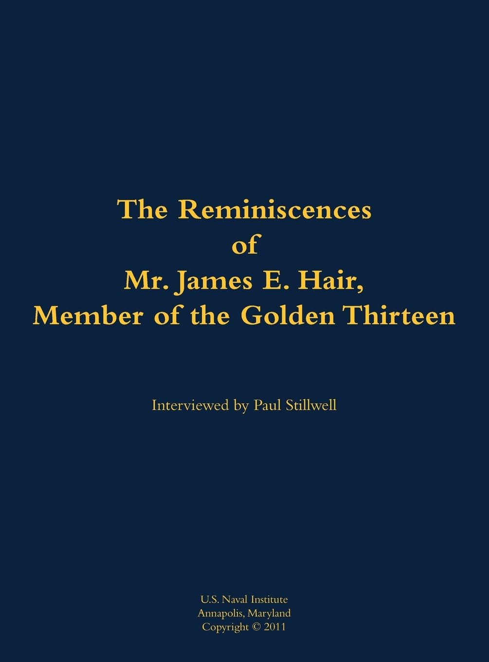 The Reminiscences of Mr. James E. Hair, Member of the Golden Thirteen: 1915-1992