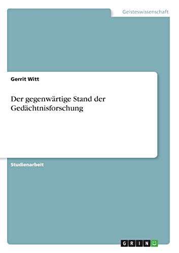 Der gegenwärtige Stand der Gedächtnisforschung