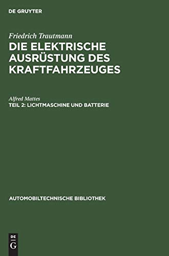Lichtmaschine und Batterie (Automobiltechnische Bibliothek, 13, 2, Band 13)