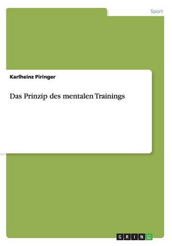 Das Prinzip des mentalen Trainings