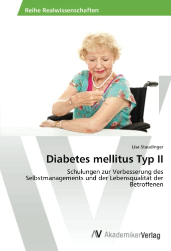 Diabetes mellitus Typ II: Schulungen zur Verbesserung des Selbstmanagements und der Lebensqualität der Betroffenen