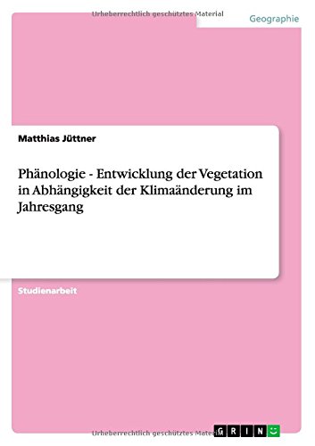 Phänologie - Entwicklung der Vegetation in Abhängigkeit der Klimaänderung im Jahresgang