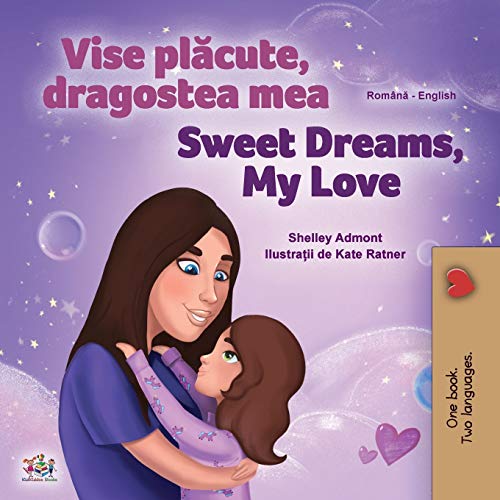 Sweet Dreams, My Love (Romanian English Bilingual Children's Book) (Romanian English Bilingual Collection)