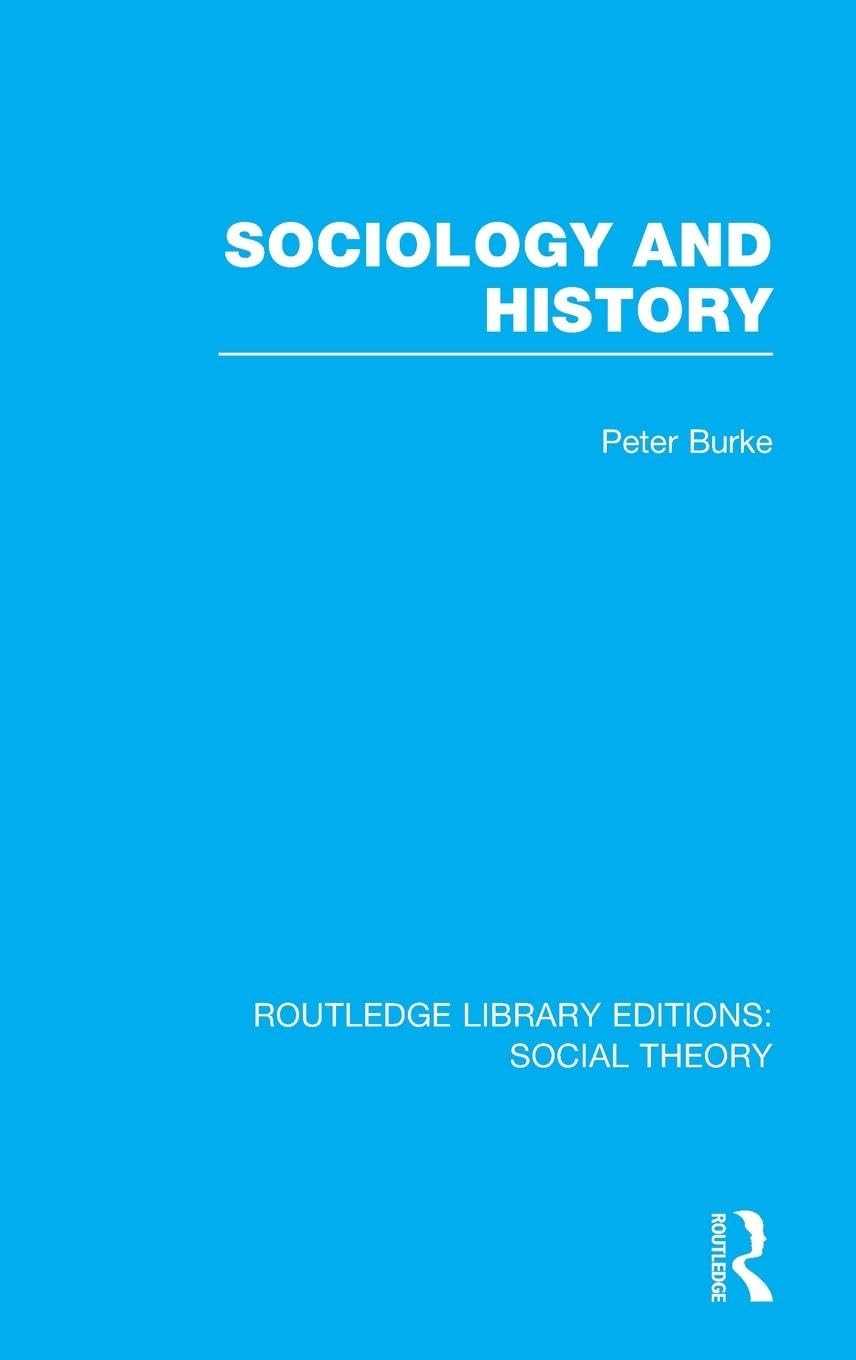 Sociology and History (RLE Social Theory) (Routledge Library Editions: Social Theory, Band 73)