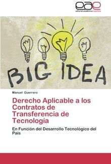 Derecho Aplicable a los Contratos de Transferencia de Tecnología: En Función del Desarrollo Tecnológico del País