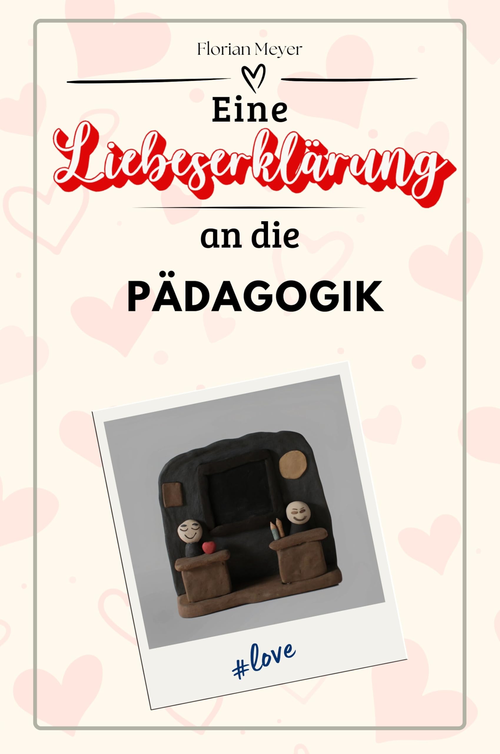 Eine Liebeserklärung an die Pädagogik - Die große Hommage - das perfekte Geschenk für Weihnachten und Geburtstag und jeden Anlass