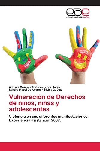 Vulneración de Derechos de niños, niñas y adolescentes: Violencia en sus diferentes manifestaciones. Experiencia asistencial 2007.