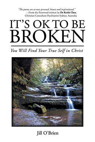 It’s OK to Be Broken: You Will Find Your True Self in Christ