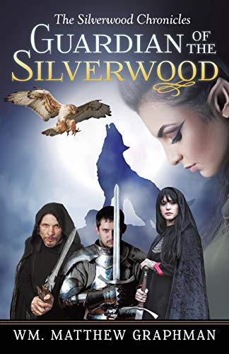 Guardian of the Silverwood (The Silverwood Chronicles, Band 1)