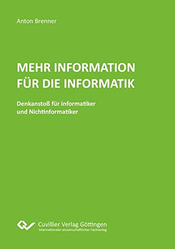 Mehr Information für die Informatik: Denkanstoß für Informatiker und Nichtinformatiker