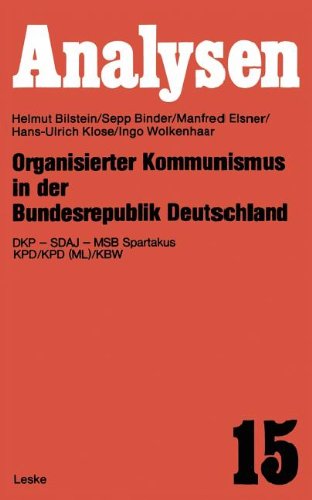 Organisierter Kommunismus in der Bundesrepublik Deutschland: D.K.P. - S.D.A.J. - M.S.B. Spartakus K.P.D./K.P.D. (M.L.)/K.B.W.