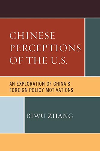 Chinese Perceptions of the U.S.: An Exploration of China's Foreign Policy Motivations