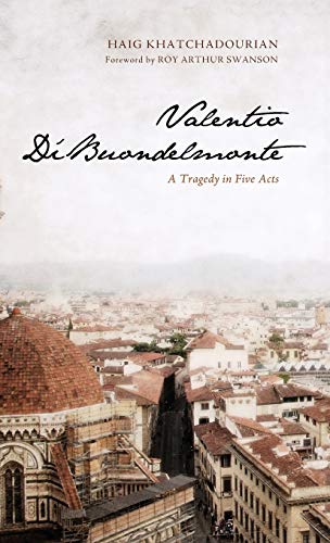 Valentio Di'Buondelmonte: A Tragedy in Five Acts