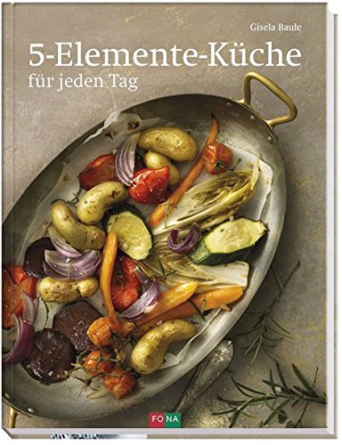 Baule, Gisela: 5-Elemente-Küche für jeden Tag