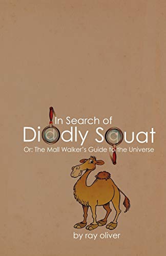 In Search of Diddly Squat: or: The Mall Walker's Guide to the Universe