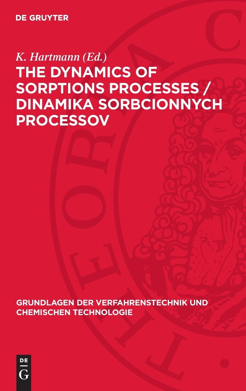 The dynamics of sorptions processes / Dinamika sorbcionnych processov: DE (Grundlagen der Verfahrenstechnik und chemischen Technologie)