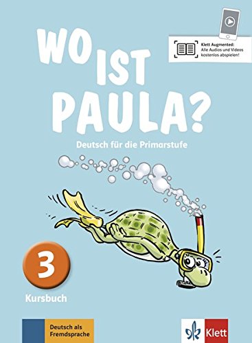 Wo ist Paula ? Deutsch für die Primarstufe, 3 : Kursbuch : Deutsch als Fremdsprache