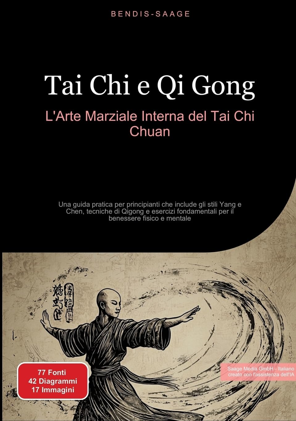 Tai Chi e Qi Gong: L'Arte Marziale Interna del Tai Chi Chuan: Una guida pratica per principianti che include gli stili Yang e Chen, tecniche di Qigong ... per il benessere fisico e mentale
